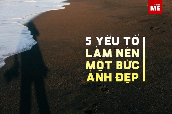 Các yếu tố tạo nên pic ảnh chất lượng